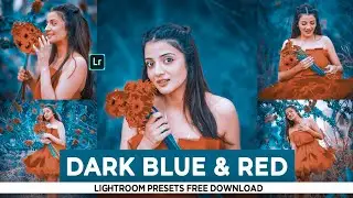 Lightroom Mobile Preset Free DNG | Lightroom Dark Blue & Red Preset | Lightroom Free Preset Download