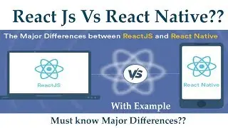 What Is React Js | React Js Vs React Native - Must know Major Differences | With Example 🔥🔥