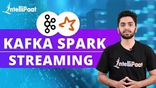 Kafka Spark Streaming | Kafka Tutorial | Kafka Training | Intellipaat