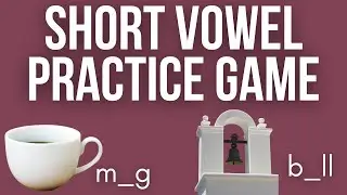 Short Vowel Practice Game | English Phonics for Teens & Adults (English Learners/ESL/EFL)