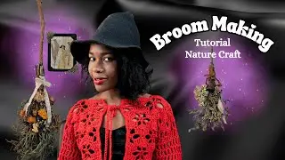 BROOM MAKING TUTORIAL | Cozy Fall Nature Crafts