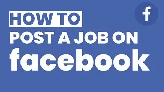 How to Post a Job on Facebook