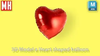 3D Model / FX Simulate a HEART shaped balloon in Maya 2024 ( 4K Video )