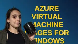 Azure Virtual Machine Images for Windows Server Standard Edition