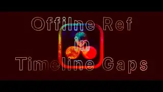 DaVinci Resolve 19 -  Show Offline Reference Timeline Gap