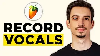 How To Record Vocals In FL Studio 21 (2024) - Step-by-Step Tutorial
