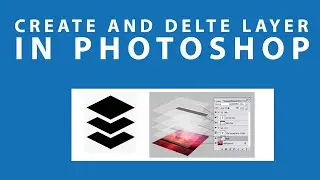 How to create new layer and delete layer in photoshop step by step photoshop tutorial