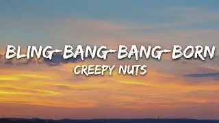 Creepy Nuts - Bling Bang Bang Born (Lyrics)