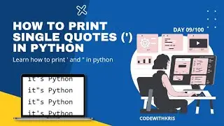 How To Print Single or Double Quotes In Python | CodeWithKris | Day 09 - No Talking