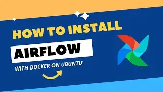 HOW TO INSTALL AIRFLOW WITH DOCKER ON UBUNTU