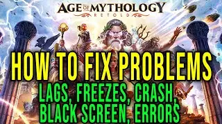 HOW TO FIX LAGS, FREEZES, CRASH, BLACK SCREEN, ERRORS - Age of Mythology Retold