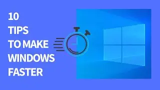 10 Tips to Make Windows Faster: Updated 2021!