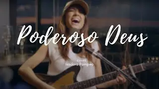 Poderoso Deus - @IsadoraPompeo [Cover Session]