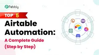 Top 5 Airtable Automation: A Complete Guide (Step by Step)