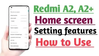 Redmi A2, A2+ , Home screen setting features kaise Use kare | How to use Home screen setting