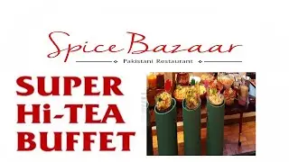 Economical Hi Tea At Spice Bazar DHA | Spice Bazar Lahore | Cheap & Best Hi Tea Buffet In Lahore