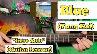 Blue - Yung Kai | Guitar Lesson | Intro Part | (With Tab)