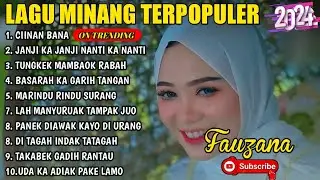 FAUZANA - LAGU MINANG TERBARU FULL ALBUM TERPOPULER 2024 - Ciinan Bana - Tungkek Mambaok Rabah 🎶