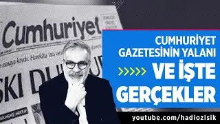 CUMHURİYET GAZETESİNİN BÜYÜK YALANI! İŞTE GERÇEKLER