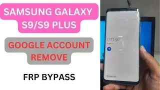 Samsung Galaxy S9/S9 Plus Google account Remove || Samsung Galaxy S9/S9 Plus Frp Remove