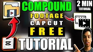 Compound Footage Capcut Mobile Tutorial