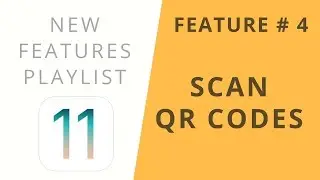 iOS 11 Features | Scan QR Codes | Feature #4