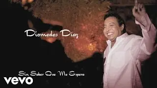 Diomedes Díaz - Sin Saber Que Me Espera (Cover Audio)