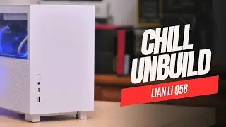 Chill Unbuild: Lian Li Q58