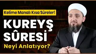 Kırık Manalı KUREYŞ SÛRESİ Tefsiri | Kısa Sûreler