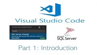 Visual Studio Code MSSQL Extension | Part 1: Introduction