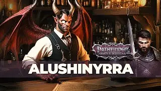 Getting To Know The Locals In Alushinyrra // Pathfinder Wrath Of The Righteous 2024