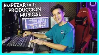 CÓMO EMPEZAR en la PRODUCCIÓN MUSICAL | Consejos para producir música desde tu casa