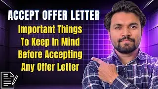 ACCEPT OFFER LETTER | Important Things To Keep In Mind Before Accepting Any Offer Letter