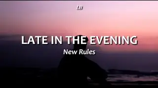 Late in the Evening by @NewRules  | Lyrics