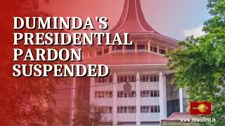 Supreme Court suspends presidential pardon given to Ex-MP Duminda Silva