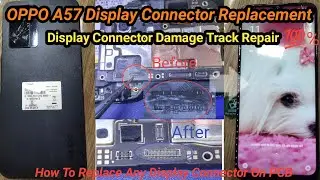 OPPO A57 Display Connector Replace ! How to Replace Any LCD Connector On PCB ! Damage Track Repair