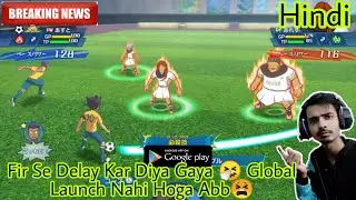 Again Delay Inazuma Eleven: Great Road Of Heroes | Update | Hindi | New Release Date? |