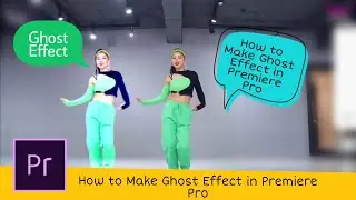 How to Make Ghost Effect in Premiere Pro || Ghost Effect