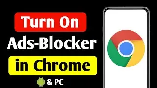 How To Enable Ads blocker in google chrome on Android