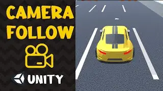 Unity : Camera Follow Car, How to make a Camera follow Car Smoothly in unity Racing Game