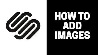 How To Add Images On Squarespace