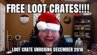 FREE LOOT CRATES!!!  Loot Crate Unboxing December 2016 revolution