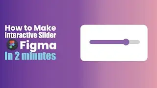 How to make an Interactive Slider in Figma |2 Minute Figma Tutorial