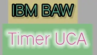 Timer UCA in IBM BAW || IBM BPM | Under Cover Agent @GCPWorldWideTraining