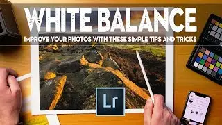 WHITE BALANCE in Landscape Photography - Lightroom Tutorial