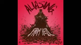 Aliasing - From Hell (Official Audio)