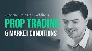 Prop trading and market conditions | Dan Goldberg, FutexLive