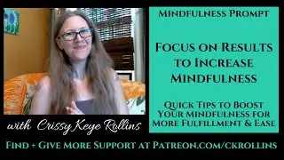 Focus on Results to Increase Mindfulness -mindful tips/how to be present {Weekly Mindfulness Prompt}