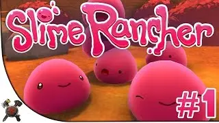 Slime Rancher Part 1 - I HATE PINK SLIMES (Lets Play Slime Rancher Part 1)