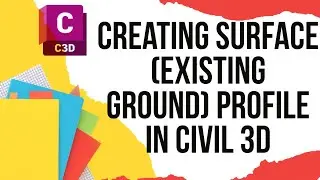 Creating surface (existing ground) profile in Civil 3d